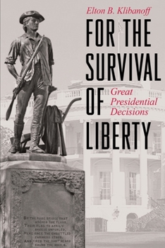 Paperback For the Survival of Liberty: Great Presidential Decisions Book