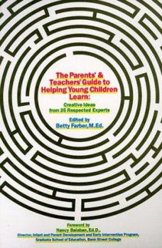 Paperback The Parents' & Teachers' Guide to Helping Young Children Learn: Creative Ideas from 35 Respected Experts Book
