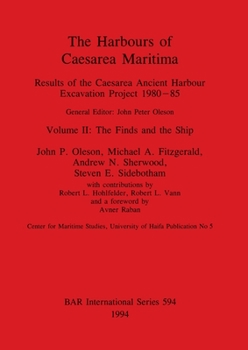 Paperback The Harbours of Caesarea Maritima: Results of the Caesarea Ancient Harbour Excavation Project 1980-85-Volume II-The Finds and the Ship Book