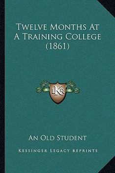 Twelve Months At A Training College