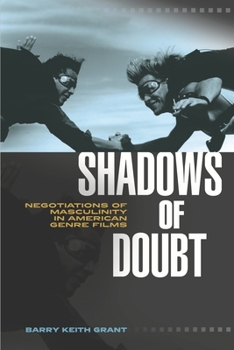 Shadows of Doubt: Negotiations of Masculinity in American Genre Films - Book  of the Contemporary Approaches to Film and Media Series