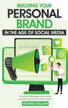 Building Your Personal Brand in the Age of SocialMedia