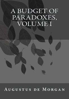 Paperback A Budget of Paradoxes, Volume I Book