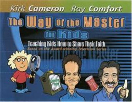 Hardcover The Way of the Master for Kids: Teaching Kids How to Share Their Faith Book
