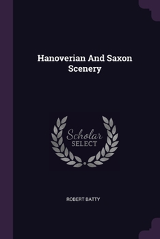 Paperback Hanoverian And Saxon Scenery Book