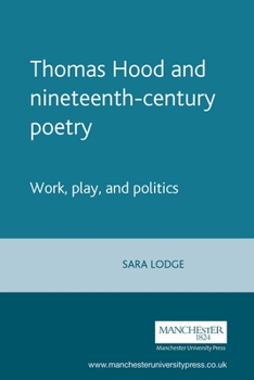 Paperback Thomas Hood and Nineteenth-Century Poetry: Work, Play, and Politics Book