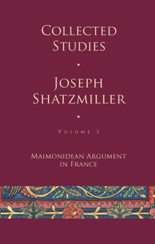 Hardcover Collected Studies (Volume 3): Maimonidean Argument in France Book