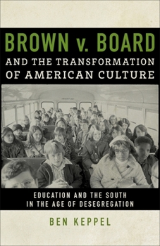 Hardcover Brown V. Board and the Transformation of American Culture: Education and the South in the Age of Desegregation Book