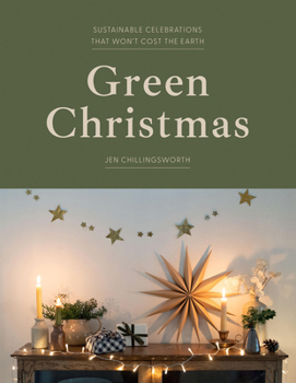 Hardcover Green Christmas: Sustainable Celebrations That Won't Cost the Earth Book