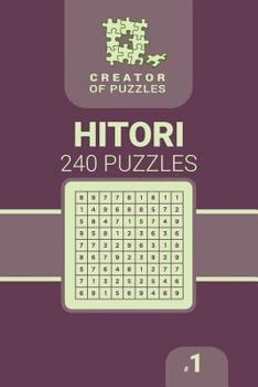 Paperback Creator of puzzles - Hitori 240 (Volume 1) Book