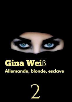 Allemande, blonde, esclave 2 (French Edition)