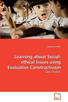 Paperback Learning about Social-ethical Issues using Evaluative Constructivism Book