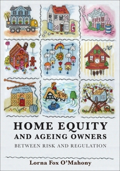 Hardcover Home Equity and Ageing Owners: Between Risk and Regulation Book