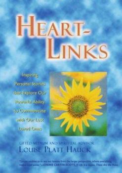 Hardcover Heart-Links: Inspiring Personal Stories That Explore Our Powerful Ability to Communicate with Our Lost Loved Ones Book