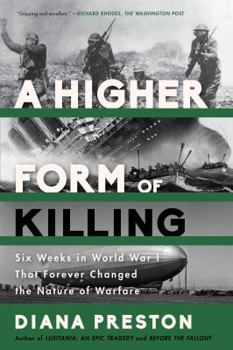 Paperback A Higher Form of Killing: Six Weeks in World War I That Forever Changed the Nature of Warfare Book