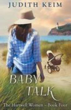 Baby Talk - Book #4 of the Hartwell Women