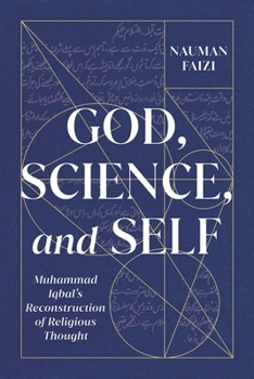 Paperback God, Science, and Self: Muhammad Iqbal's Reconstruction of Religious Thought Book