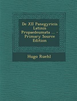 Paperback de XII Panegyricis Latinis Propaedeumata ... [Latin] Book