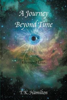 Paperback A Journey Beyond Time: Recovered Lives Book