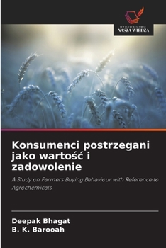 Paperback Konsumenci postrzegani jako warto&#347;c i zadowolenie [Polish] Book