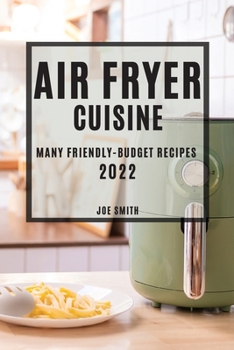 Paperback Air Fryer Cuisine 2022: Many Friendly-Budget Recipes Book
