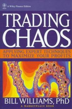 Hardcover Trading Chaos: Applying Expert Techniques to Maximize Your Profits Book