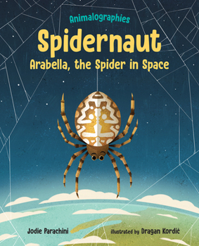 Hardcover Spidernaut: Arabella, the Spider in Space Book