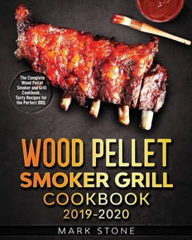 Paperback Wood Pellet Smoker Grill Cookbook: The Complete Wood Pellet Smoker and Grill Cookbook. Tasty Recipes for the Perfect BBQ Book