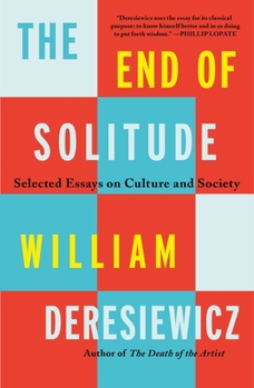 Paperback The End of Solitude: Selected Essays on Culture and Society Book