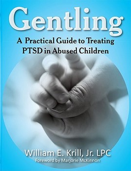 Paperback Gentling: A Practical Guide to Treating Ptsd in Abused Children Book