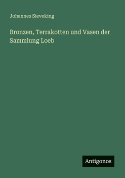 Paperback Bronzen, Terrakotten und Vasen der Sammlung Loeb [German] Book