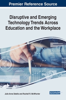 Hardcover Disruptive and Emerging Technology Trends Across Education and the Workplace Book