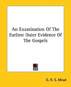 Paperback An Examination Of The Earliest Outer Evidence Of The Gospels Book