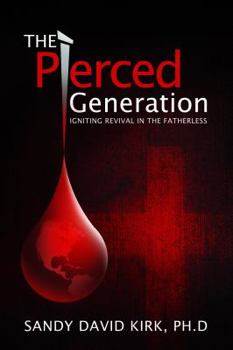 Paperback The Pierced Generation. Healing Hearts and Igniting Revival. Book