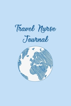 Travel Nurse Journal: Funny Nursing Theme Notebook - Includes: Quotes From My Patients and Coloring Section - Graduation And Appreciation Gift For RN And Traveling Nurses