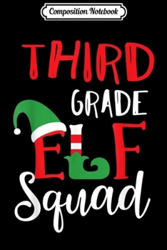 Paperback Composition Notebook: Elf Squad Third Grade Christmas Teacher Top Journal/Notebook Blank Lined Ruled 6x9 100 Pages Book