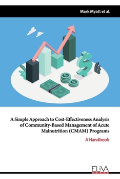 Paperback A simple approach to cost-effectiveness analysis of community-based management of acute malnutrition (CMAM) Programs: A Handbook Book