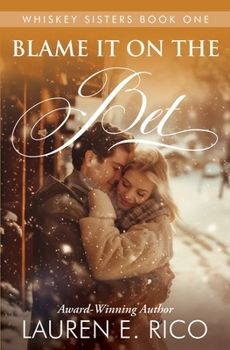 Blame It on the Bet - Book #1 of the Whiskey Sisters