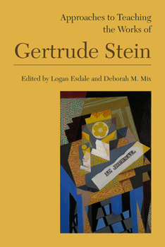 Paperback Approaches to Teaching the Works of Gertrude Stein Book