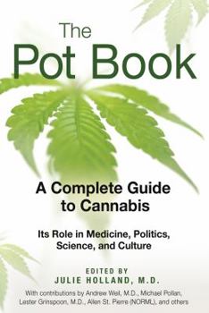 Paperback The Pot Book: A Complete Guide to Cannabis: Its Role in Medicine, Politics, Science, and Culture Book