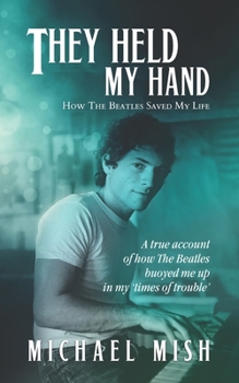 Paperback They Held My Hand: How The Beatles Saved My Life Book