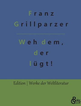 Paperback Weh dem, der lügt!: Lustspiel [German] Book