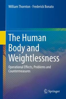 Hardcover The Human Body and Weightlessness: Operational Effects, Problems and Countermeasures Book