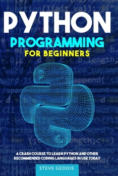 Paperback Python Programming for Beginners: A Crash Course to Learn Python and Other Recommended Coding Languages in use today Book