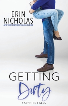 Getting Dirty - Book #3 of the Sapphire Falls