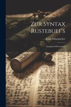 Paperback Zur Syntax Rustebuef's: Inaugural-Dissertation [German] Book