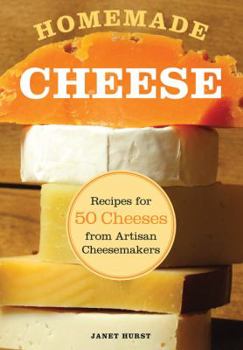 Paperback Homemade Cheese: Recipes for 50 Cheeses from Artisan Cheesemakers Book