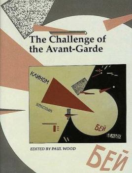 Paperback The Challenge of the Avant-Garde (Art and Its Histories) Book