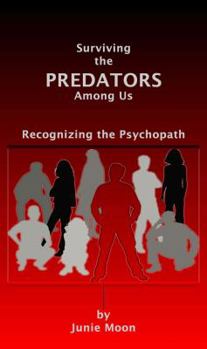 Paperback Surviving the Predators Among Us: Recognizing the Psychopath Book