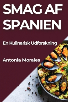 Paperback Smag af Spanien: En Kulinarisk Udforskning [Danish] Book